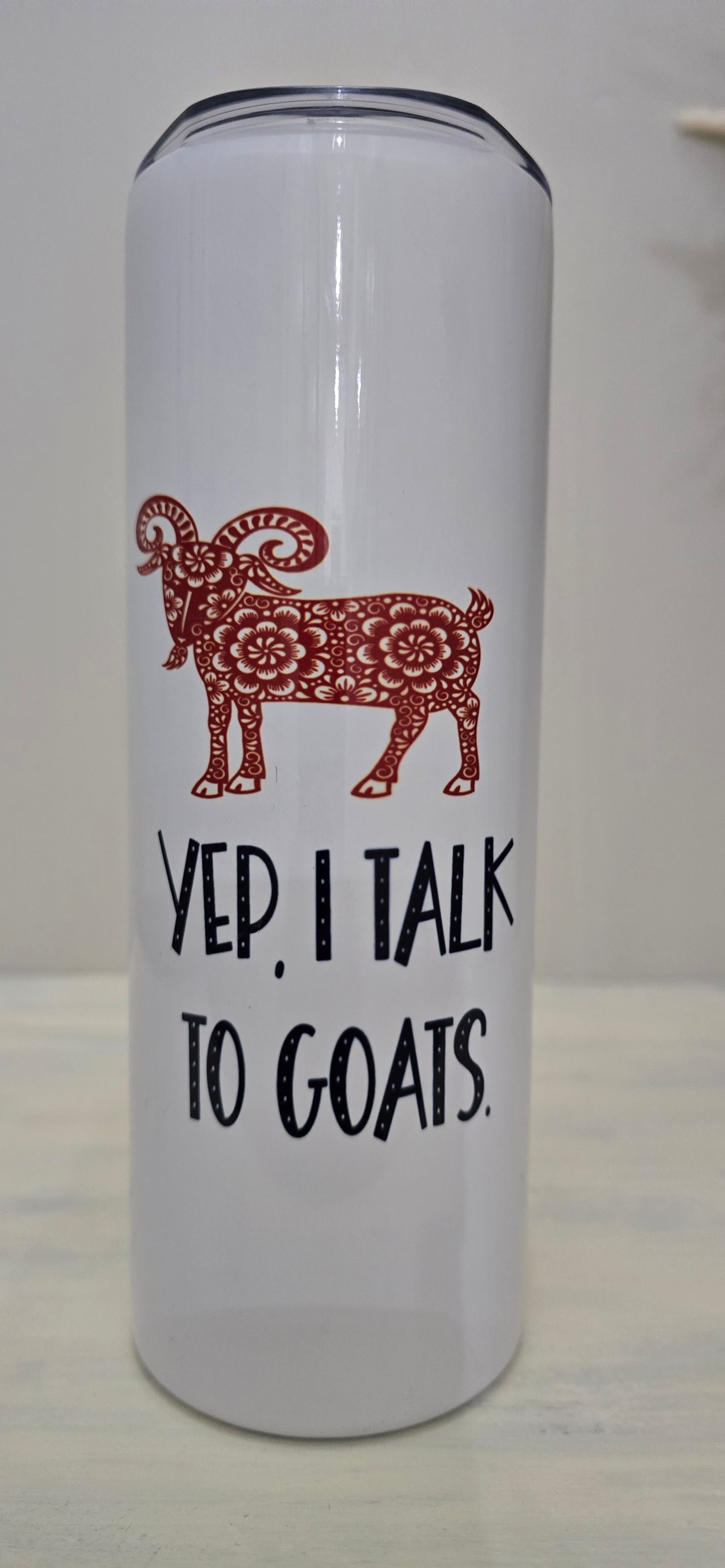 20oz Skinny Tumbler- "Yep, I Talk to Goats" (Red Goat)