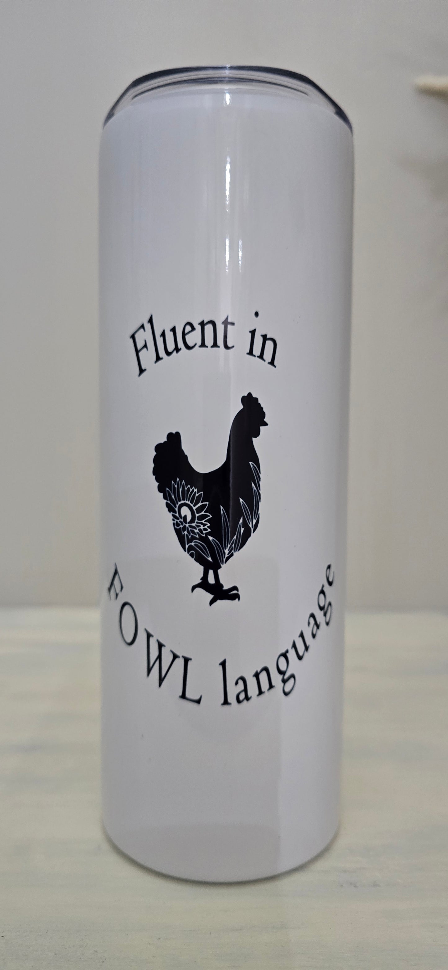 20oz Tumbler- "Fluent in Fowl Language"- (Floral Design)