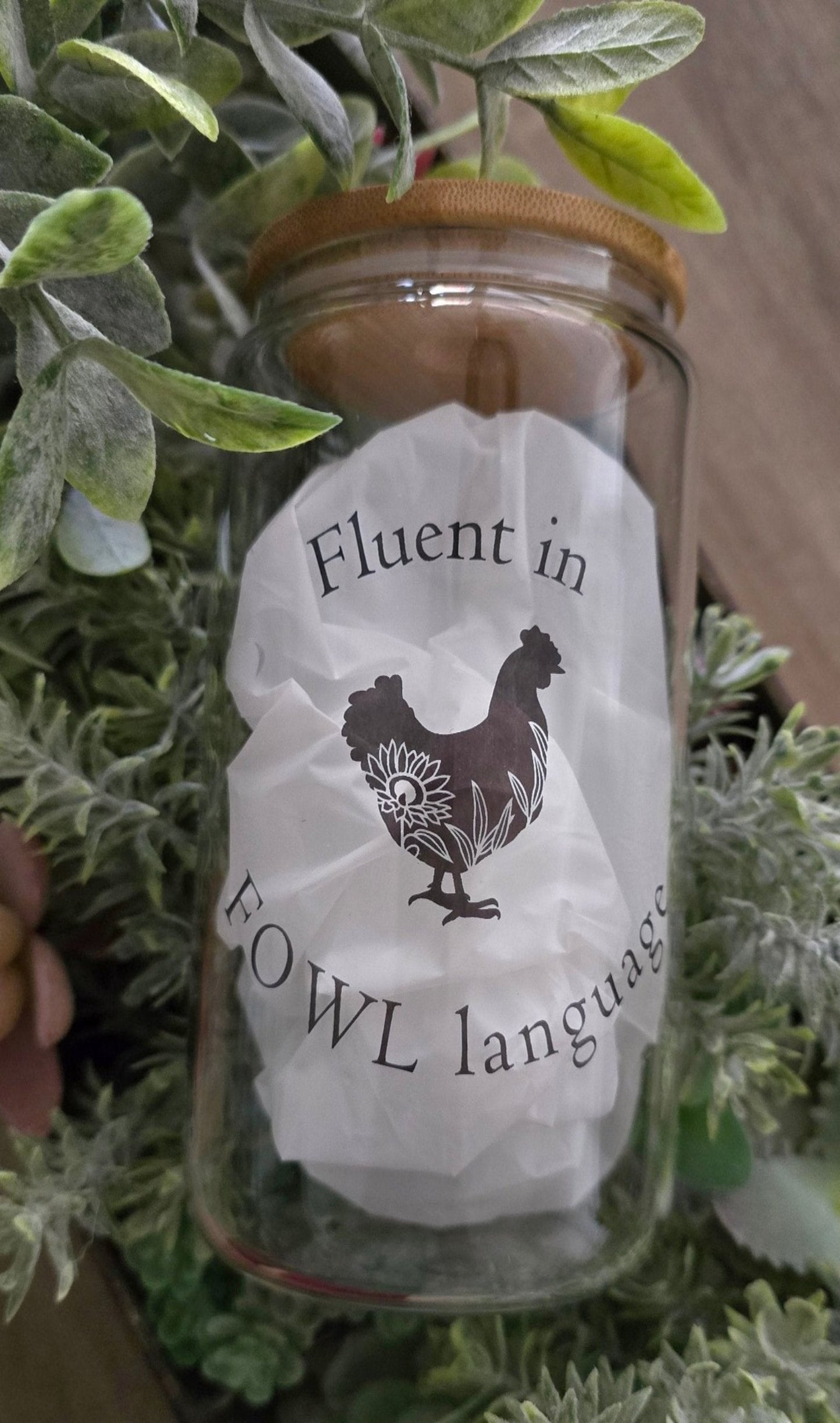 16oz Clear Glass- "Fluent in Fowl Language" (Floral Design)