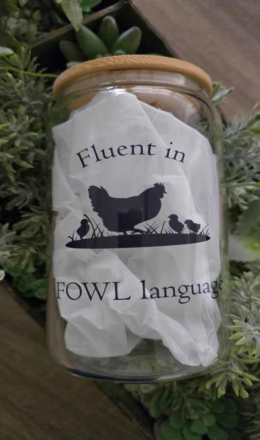 16oz Clear Glass- "Fluent in Fowl Language" (Momma and Chicks)