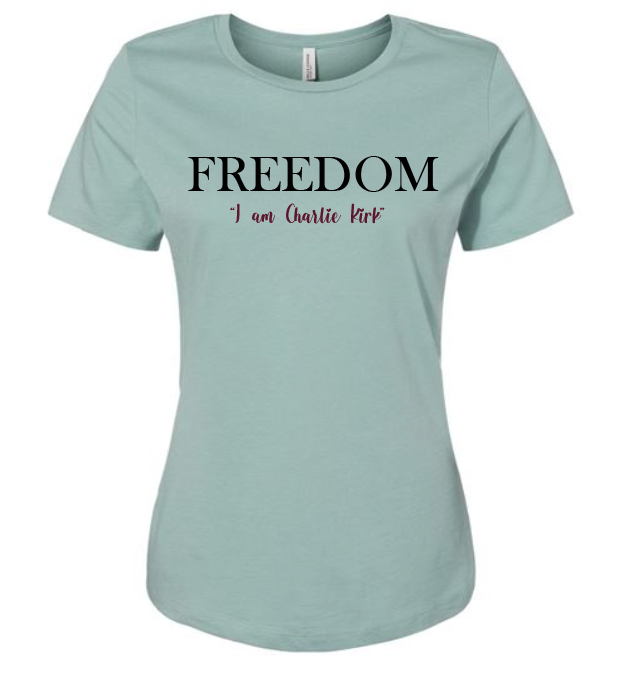 FREEDOM-"I am Charlie Kirk", "Courage is..."- Basker's Design- Female- Crew neck
