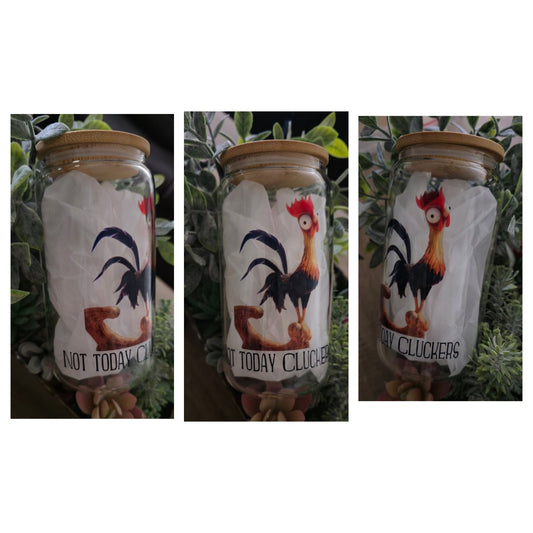 16oz Clear Glass- "Not Today Cluckers"