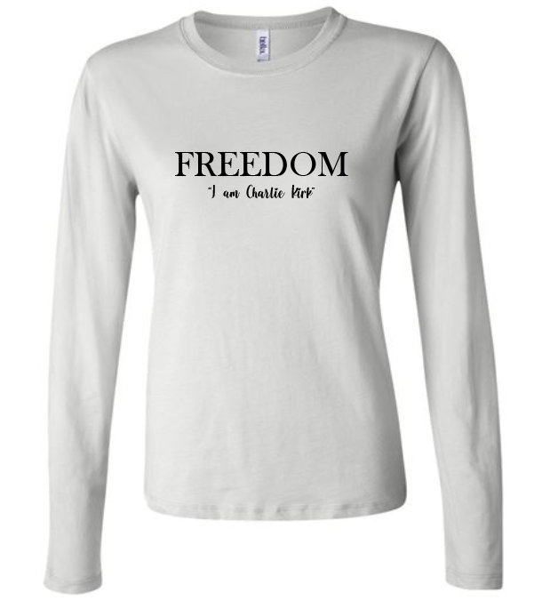 FREEDOM-"I am Charlie Kirk", "Courage is..."- Basker's Design- Female- Long sleeve