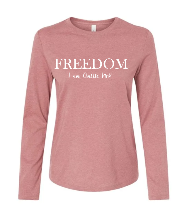 FREEDOM-"I am Charlie Kirk", "Courage is..."- Basker's Design- Female- Long sleeve