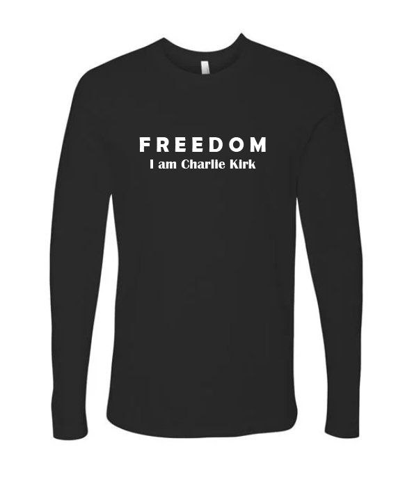 FREEDOM-"I am Charlie Kirk", "Courage is..."- Block Style- Long sleeve