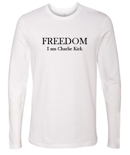 FREEDOM-"I am Charlie Kirk", "Learn relentlessly..."- Basker's Style- Long Sleeve