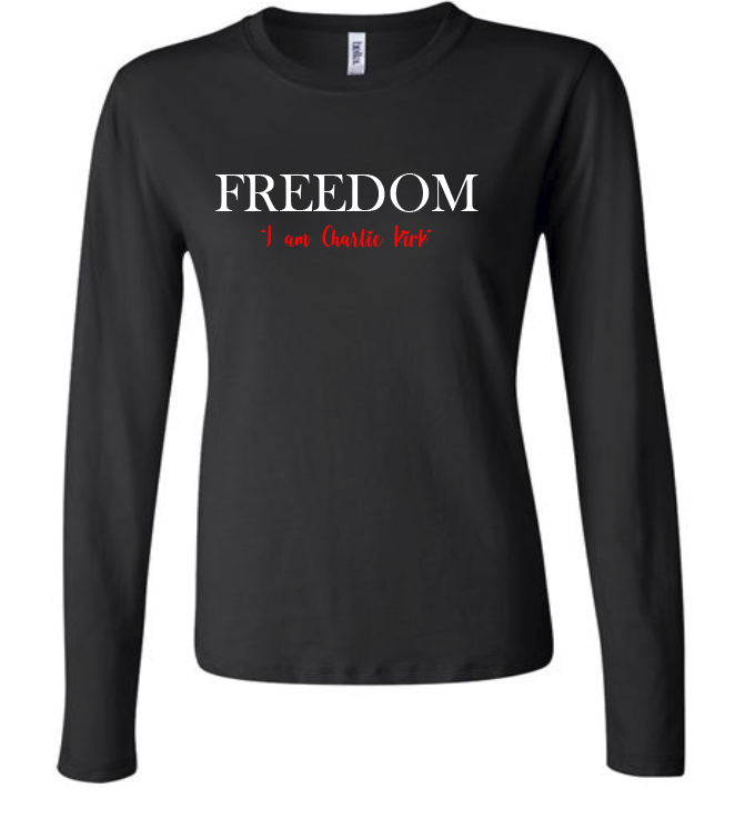 FREEDOM-"I am Charlie Kirk", "The future..."- Basker's Design- Female- Long sleeve